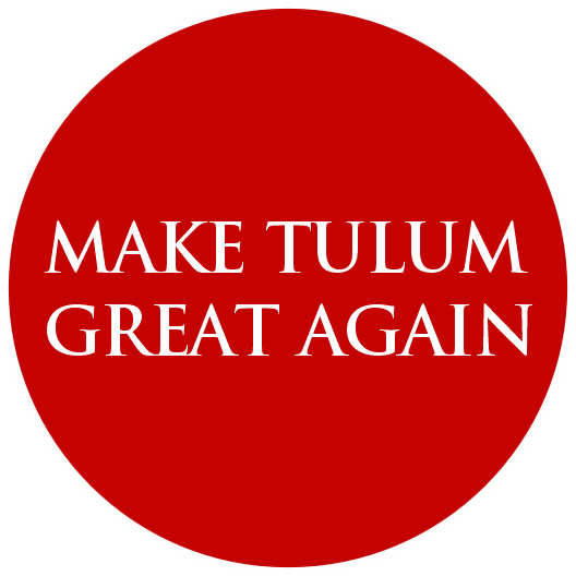 Make Tulum Great Again